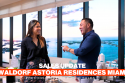 Waldorf Astoria Residences Miami Sales Update